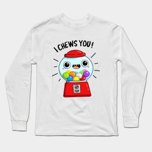 I Chews You Cute Candy Pun Long Sleeve T-Shirt